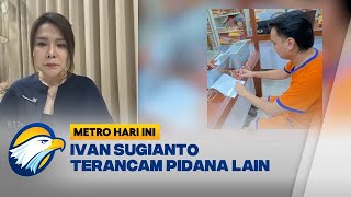 Ivan Sugianto Ditahan Karena Pidana Lain  Metro Hari Ini [upl. by Atiuqehs]