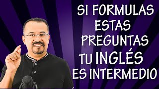 COMO HACER PREGUNTAS EN INGLES  NIVEL INTERMEDIO [upl. by Atinrahc288]