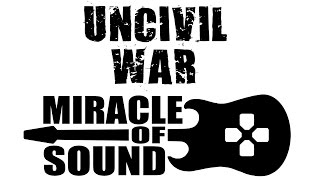 UNCIVIL WAR THEME SONG by Miracle Of Sound [upl. by Astera]