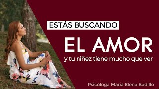 ESTÁS BUSCANDO EL AMOR  Psicóloga Maria Elena Badillo [upl. by Amyas]