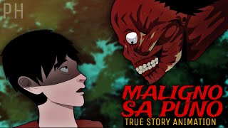 MALIGNO SA PUNO  True Story Animation [upl. by Ycaj]