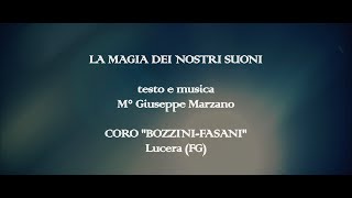 quotLa magia dei nostri suoniquot  Coro quotBozziniFasaniquot [upl. by Duj518]