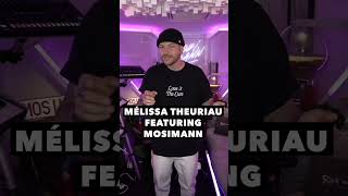 Part 2 MELISSA THEURIAU FEATURING MOSIMANN [upl. by Eilyah391]