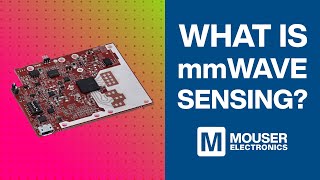 What is mmWave sensing   Mouser Electronics  Texas Instruments [upl. by Yecnay]