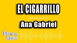 Ana Gabriel  El Cigarrillo Versión Karaoke [upl. by Nossaj644]