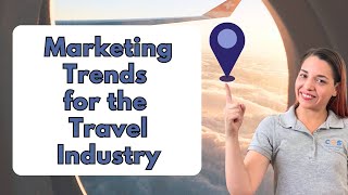 Harnessing Marketing Trends for the Travel Industry [upl. by Liakim]