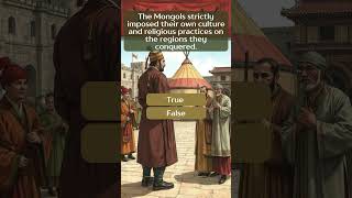 True or False Did the Mongols Impose Their Culture on Conquered Lands 🤔🌏 HistoryQuiz [upl. by Icnarf]