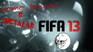 Como Baixar e Instalar Fifa 13 [upl. by Ennaimaj]