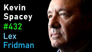 Kevin Spacey Power Controversy Betrayal Truth amp Love in Film and Life  Lex Fridman Podcast 432 [upl. by Raquel]