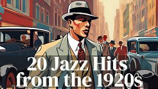 20 Jazz Hits from the 1920s Vintage Jazz Jazz Hits [upl. by Alicsirp]