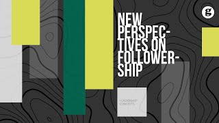 New Perspectives on Followership [upl. by Warner]