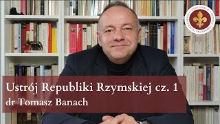 Republika Rzymska  centralne organy ustrojowe cz  1  dr Tomasz Banach [upl. by Amikahs859]