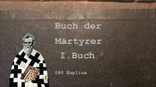 Das Buch der Märtyrer I Buch  090 Euplius † 304 nChr [upl. by Lia121]