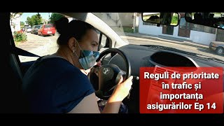 Scoala de soferi  REGULI DE PRIORITATE ÎN TRAFIC ȘI IMPORTANȚA ASIGURĂRILOR ep14 cu Cristina [upl. by Avera]