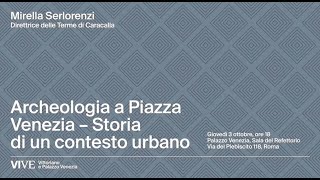 Archeologia a Piazza Venezia – Storia di un contesto urbano [upl. by Donaldson118]