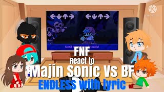 FNF react to Majin Sonic Vs BF Endless with lyric [upl. by Wilmar]