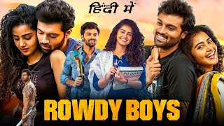 Rowdy Boys Full Movie In Hindi  Ashish Anupama Parmeswaran  1080p HD Facts amp Review [upl. by Schonfield]