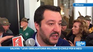 Salvini Leva obbligatoria militare o civile per 8 mesi [upl. by Bernardo]