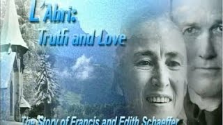 The Story of Francis and Edith Schaeffer and Swiss LAbri [upl. by Klatt]