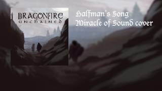 DRAGONFIRE  Halfmans Song MIRACLE OF SOUND COVER [upl. by Kendry]