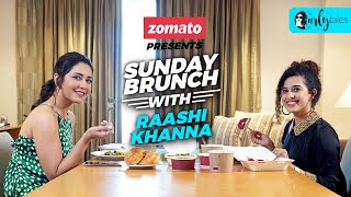 Sunday Brunch With Zomato Ft Raashi Khanna X Kamiya Jani  Curly Tales [upl. by Htennek]