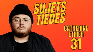 Sujets Tièdes  Catherine Ethier  Épisode 31 [upl. by Atteuqal]