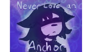 Never Love An Anchor OC animation [upl. by Nomihs]