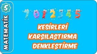 Kesirleri Karşılaştırma Denkleştirme  5 Sınıf Matematik evokul Kampı [upl. by Bailie]