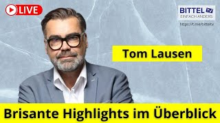 Tom Lausen  Brisante Highlights im Überblick  6112024 [upl. by Eat]