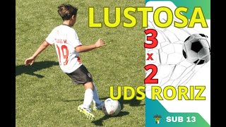 LUSTOSA 3X2 RORIZ  U13 [upl. by Ecnedac350]