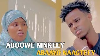 SOMALI SHORT FILM ABOOWE NINKEY IYO ABAAYO NAAGTEY  WAA FILM QOSOL BADAN  🤣😂😅 [upl. by Eirahcaz]