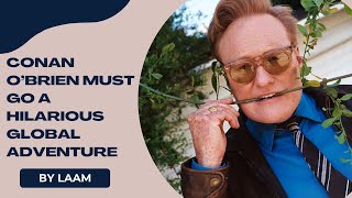 Conan O’Brien Must Go A Hilarious Global Adventure conan funniest moments by laam [upl. by Yniattirb]