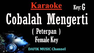 Cobalah Mengerti Karaoke Peterpan Nada Wanita Cewek Female key G [upl. by Casie]