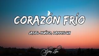 Jasiel Nuñez DannyLux  Corazón Frío LETRA 🎵 [upl. by Stanislaw880]