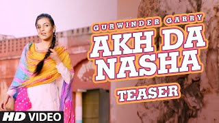 Gurwinder Garry Akh Da Nasha Teaser New Punjabi Song  TSeries Apnapunjab [upl. by Barbabra]