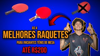 As 4 MELHORES raquetes para INICIANTES no Tênis de Mesa  Até R200 [upl. by Morgana]