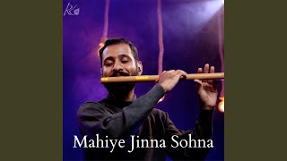 Mahiye Jinna Sohna Flute Version [upl. by Alleunam]