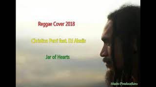 Christina Perri feat DJ Alexiis  Jar Of Hearts Reggae 2018 [upl. by Pega218]