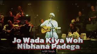 Jo Wada Kiya Woh Nibhana PadegaLyrics Arijit Singh  Music Studio [upl. by Ahsinav]