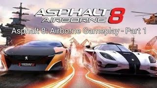 Asphalt 8 Airborne Gameplay  Part 1 [upl. by Drofla502]