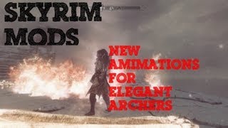 SKYRIM MODS New animations for elegant archers  16 TTTT [upl. by Einnor]