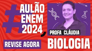 AULÃO ENEM DE BIOLOGIA 10 temas que mais caem  Aulão Enem 2024  Cláudia de Souza Aguiar [upl. by Mayor]