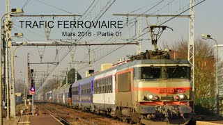 HD Trafic Ferroviaire  Mars 2016  Partie 01 [upl. by Bacchus]