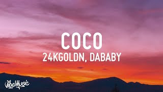 1 HOUR 🕐 24kGoldn  Coco Lyrics ft DaBaby [upl. by Derfiniw]