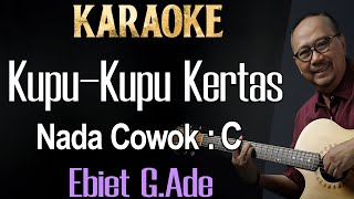 Kupu Kupu Kertas Karaoke Ebiet G Ade Nada Pria  Cowok Male Key C [upl. by Alik]