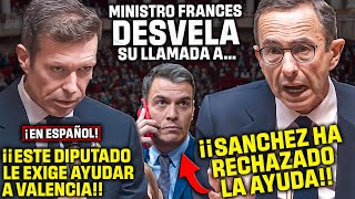 DIPUTADO FRANCÉS ¡¡EN ESPAÑOL exige AYUDAR a VALENCIA ¡Y EL MINISTRO REVELA el RECHAZO de SÁNCHEZ [upl. by Honoria]