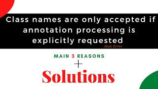 Java error Class names are only accepted if annotation processing is explicitly requested  Solution [upl. by Bowler]