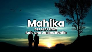 MAHIKA  REMIX LYRICS ADIE AND JANINE BERDIN [upl. by Aihcrop680]