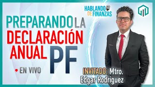 PREPARANDO LA DECLARACIÓN ANUAL DE PERSONAS FISICAS  HABLANDO DE FINANZAS [upl. by Tammie627]