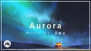 Roa  Aurora 【Official】 [upl. by Esme]